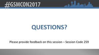 QUESTIONS?
Please provide feedback on this session – Session Code 259
 