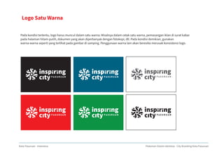 Pedoman Sistem Identitas - City Branding Kota PasuruanKota Pasuruan - Indonesia
Logo Satu Warna
Pada kondisi tertentu, log...