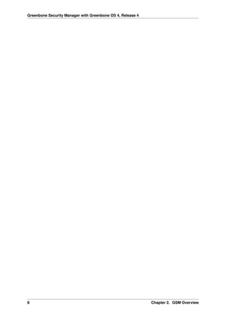 Greenbone Security Manager with Greenbone OS 4, Release 4
8 Chapter 2. GSM Overview
 