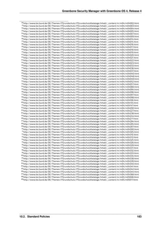 Greenbone Security Manager with Greenbone OS 4, Release 4
30http://www.bsi.bund.de/DE/Themen/ITGrundschutz/ITGrundschutzKataloge/Inhalt/_content/m/m04/m04002.html
31http://www.bsi.bund.de/DE/Themen/ITGrundschutz/ITGrundschutzKataloge/Inhalt/_content/m/m04/m04003.html
32http://www.bsi.bund.de/DE/Themen/ITGrundschutz/ITGrundschutzKataloge/Inhalt/_content/m/m04/m04004.html
33http://www.bsi.bund.de/DE/Themen/ITGrundschutz/ITGrundschutzKataloge/Inhalt/_content/m/m04/m04005.html
34http://www.bsi.bund.de/DE/Themen/ITGrundschutz/ITGrundschutzKataloge/Inhalt/_content/m/m04/m04007.html
35http://www.bsi.bund.de/DE/Themen/ITGrundschutz/ITGrundschutzKataloge/Inhalt/_content/m/m04/m04009.html
36http://www.bsi.bund.de/DE/Themen/ITGrundschutz/ITGrundschutzKataloge/Inhalt/_content/m/m04/m04014.html
37http://www.bsi.bund.de/DE/Themen/ITGrundschutz/ITGrundschutzKataloge/Inhalt/_content/m/m04/m04015.html
38http://www.bsi.bund.de/DE/Themen/ITGrundschutz/ITGrundschutzKataloge/Inhalt/_content/m/m04/m04016.html
39http://www.bsi.bund.de/DE/Themen/ITGrundschutz/ITGrundschutzKataloge/Inhalt/_content/m/m04/m04017.html
40http://www.bsi.bund.de/DE/Themen/ITGrundschutz/ITGrundschutzKataloge/Inhalt/_content/m/m04/m04018.html
41http://www.bsi.bund.de/DE/Themen/ITGrundschutz/ITGrundschutzKataloge/Inhalt/_content/m/m04/m04019.html
42http://www.bsi.bund.de/DE/Themen/ITGrundschutz/ITGrundschutzKataloge/Inhalt/_content/m/m04/m04020.html
43http://www.bsi.bund.de/DE/Themen/ITGrundschutz/ITGrundschutzKataloge/Inhalt/_content/m/m04/m04021.html
44http://www.bsi.bund.de/DE/Themen/ITGrundschutz/ITGrundschutzKataloge/Inhalt/_content/m/m04/m04022.html
45http://www.bsi.bund.de/DE/Themen/ITGrundschutz/ITGrundschutzKataloge/Inhalt/_content/m/m04/m04023.html
46http://www.bsi.bund.de/DE/Themen/ITGrundschutz/ITGrundschutzKataloge/Inhalt/_content/m/m04/m04033.html
47http://www.bsi.bund.de/DE/Themen/ITGrundschutz/ITGrundschutzKataloge/Inhalt/_content/m/m04/m04036.html
48http://www.bsi.bund.de/DE/Themen/ITGrundschutz/ITGrundschutzKataloge/Inhalt/_content/m/m04/m04037.html
49http://www.bsi.bund.de/DE/Themen/ITGrundschutz/ITGrundschutzKataloge/Inhalt/_content/m/m04/m04040.html
50http://www.bsi.bund.de/DE/Themen/ITGrundschutz/ITGrundschutzKataloge/Inhalt/_content/m/m04/m04048.html
51http://www.bsi.bund.de/DE/Themen/ITGrundschutz/ITGrundschutzKataloge/Inhalt/_content/m/m04/m04049.html
52http://www.bsi.bund.de/DE/Themen/ITGrundschutz/ITGrundschutzKataloge/Inhalt/_content/m/m04/m04052.html
53http://www.bsi.bund.de/DE/Themen/ITGrundschutz/ITGrundschutzKataloge/Inhalt/_content/m/m04/m04057.html
54http://www.bsi.bund.de/DE/Themen/ITGrundschutz/ITGrundschutzKataloge/Inhalt/_content/m/m04/m04080.html
55http://www.bsi.bund.de/DE/Themen/ITGrundschutz/ITGrundschutzKataloge/Inhalt/_content/m/m04/m04094.html
56http://www.bsi.bund.de/DE/Themen/ITGrundschutz/ITGrundschutzKataloge/Inhalt/_content/m/m04/m04096.html
57http://www.bsi.bund.de/DE/Themen/ITGrundschutz/ITGrundschutzKataloge/Inhalt/_content/m/m04/m04097.html
58http://www.bsi.bund.de/DE/Themen/ITGrundschutz/ITGrundschutzKataloge/Inhalt/_content/m/m04/m04098.html
59http://www.bsi.bund.de/DE/Themen/ITGrundschutz/ITGrundschutzKataloge/Inhalt/_content/m/m04/m04106.html
60http://www.bsi.bund.de/DE/Themen/ITGrundschutz/ITGrundschutzKataloge/Inhalt/_content/m/m04/m04135.html
61http://www.bsi.bund.de/DE/Themen/ITGrundschutz/ITGrundschutzKataloge/Inhalt/_content/m/m04/m04147.html
62http://www.bsi.bund.de/DE/Themen/ITGrundschutz/ITGrundschutzKataloge/Inhalt/_content/m/m04/m04200.html
63http://www.bsi.bund.de/DE/Themen/ITGrundschutz/ITGrundschutzKataloge/Inhalt/_content/m/m04/m04227.html
64http://www.bsi.bund.de/DE/Themen/ITGrundschutz/ITGrundschutzKataloge/Inhalt/_content/m/m04/m04238.html
65http://www.bsi.bund.de/DE/Themen/ITGrundschutz/ITGrundschutzKataloge/Inhalt/_content/m/m04/m04244.html
66http://www.bsi.bund.de/DE/Themen/ITGrundschutz/ITGrundschutzKataloge/Inhalt/_content/m/m04/m04277.html
67http://www.bsi.bund.de/DE/Themen/ITGrundschutz/ITGrundschutzKataloge/Inhalt/_content/m/m04/m04284.html
68http://www.bsi.bund.de/DE/Themen/ITGrundschutz/ITGrundschutzKataloge/Inhalt/_content/m/m04/m04285.html
69http://www.bsi.bund.de/DE/Themen/ITGrundschutz/ITGrundschutzKataloge/Inhalt/_content/m/m04/m04287.html
70http://www.bsi.bund.de/DE/Themen/ITGrundschutz/ITGrundschutzKataloge/Inhalt/_content/m/m04/m04300.html
71http://www.bsi.bund.de/DE/Themen/ITGrundschutz/ITGrundschutzKataloge/Inhalt/_content/m/m04/m04305.html
72http://www.bsi.bund.de/DE/Themen/ITGrundschutz/ITGrundschutzKataloge/Inhalt/_content/m/m04/m04310.html
73http://www.bsi.bund.de/DE/Themen/ITGrundschutz/ITGrundschutzKataloge/Inhalt/_content/m/m04/m04313.html
74http://www.bsi.bund.de/DE/Themen/ITGrundschutz/ITGrundschutzKataloge/Inhalt/_content/m/m04/m04325.html
75http://www.bsi.bund.de/DE/Themen/ITGrundschutz/ITGrundschutzKataloge/Inhalt/_content/m/m04/m04326.html
76http://www.bsi.bund.de/DE/Themen/ITGrundschutz/ITGrundschutzKataloge/Inhalt/_content/m/m04/m04328.html
77http://www.bsi.bund.de/DE/Themen/ITGrundschutz/ITGrundschutzKataloge/Inhalt/_content/m/m04/m04331.html
78http://www.bsi.bund.de/DE/Themen/ITGrundschutz/ITGrundschutzKataloge/Inhalt/_content/m/m04/m04332.html
79http://www.bsi.bund.de/DE/Themen/ITGrundschutz/ITGrundschutzKataloge/Inhalt/_content/m/m04/m04333.html
80http://www.bsi.bund.de/DE/Themen/ITGrundschutz/ITGrundschutzKataloge/Inhalt/_content/m/m04/m04334.html
81http://www.bsi.bund.de/DE/Themen/ITGrundschutz/ITGrundschutzKataloge/Inhalt/_content/m/m04/m04338.html
82http://www.bsi.bund.de/DE/Themen/ITGrundschutz/ITGrundschutzKataloge/Inhalt/_content/m/m04/m04339.html
83http://www.bsi.bund.de/DE/Themen/ITGrundschutz/ITGrundschutzKataloge/Inhalt/_content/m/m04/m04340.html
84http://www.bsi.bund.de/DE/Themen/ITGrundschutz/ITGrundschutzKataloge/Inhalt/_content/m/m04/m04341.html
85http://www.bsi.bund.de/DE/Themen/ITGrundschutz/ITGrundschutzKataloge/Inhalt/_content/m/m04/m04342.html
86http://www.bsi.bund.de/DE/Themen/ITGrundschutz/ITGrundschutzKataloge/Inhalt/_content/m/m04/m04344.html
87http://www.bsi.bund.de/DE/Themen/ITGrundschutz/ITGrundschutzKataloge/Inhalt/_content/m/m04/m04368.html
88http://www.bsi.bund.de/DE/Themen/ITGrundschutz/ITGrundschutzKataloge/Inhalt/_content/m/m05/m05008.html
89http://www.bsi.bund.de/DE/Themen/ITGrundschutz/ITGrundschutzKataloge/Inhalt/_content/m/m05/m05017.html
10.2. Standard Policies 183
 