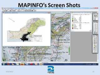 MAPINFO’s Screen Shots
4/22/2012 10
 