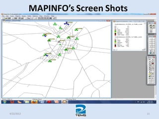 MAPINFO’s Screen Shots
4/22/2012 11
 