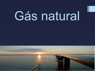 Gás natural
 