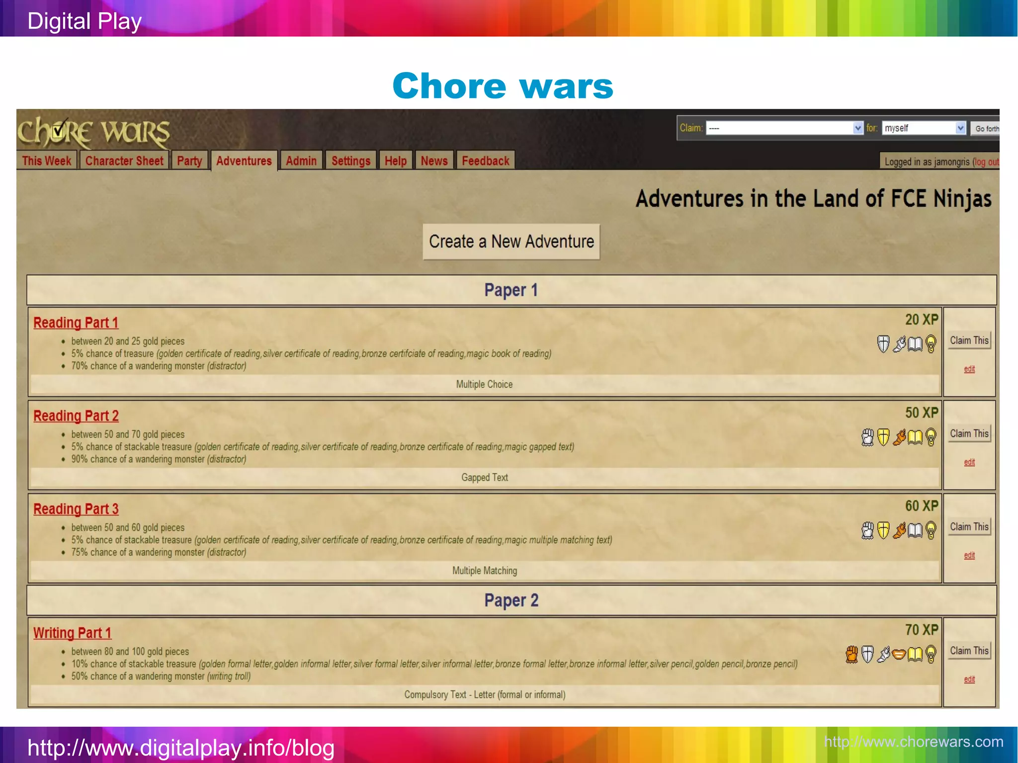 Digital Play


                                   Chore wars




                                                http://www.chorewars.com
http://www.digitalplay.info/blog
 