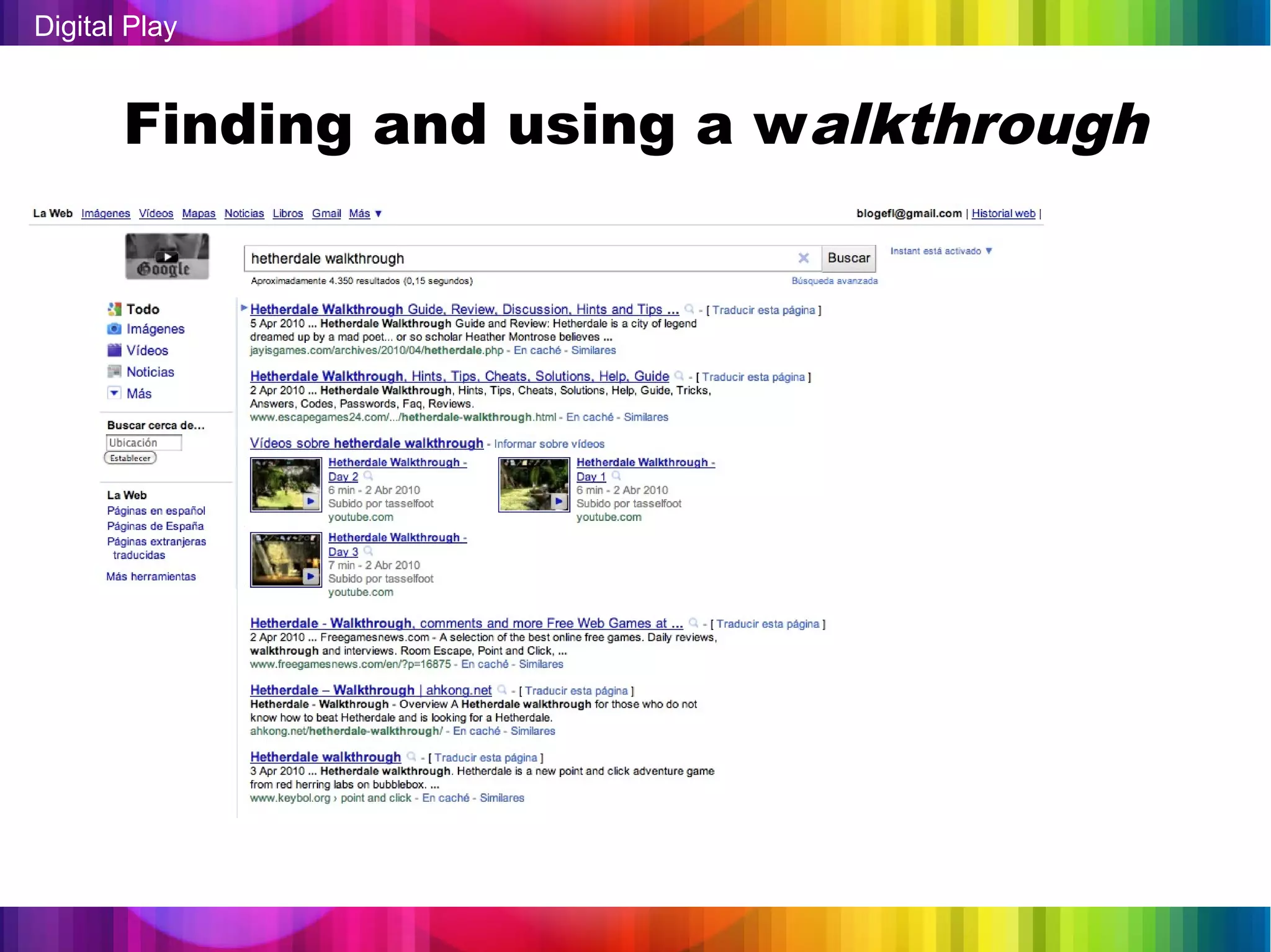 Digital Play


       Finding and using a walkthrough
 
