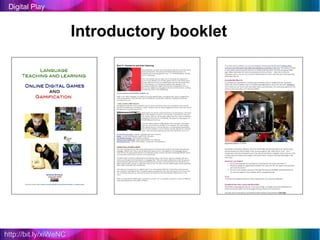 Digital Play


                       Introductory booklet




http://bit.ly/xiWeNC
 