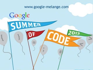 www.google-melange.org
www.google-melange.com
 