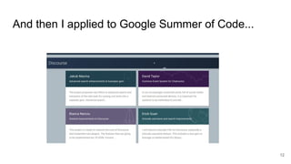 And then I applied to Google Summer of Code...
12
 