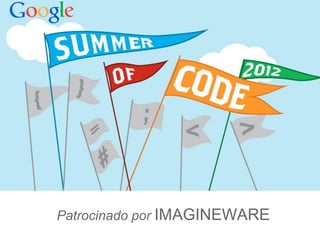 Charla informativa
    GSOC 2012



Patrocinado por IMAGINEWARE
 