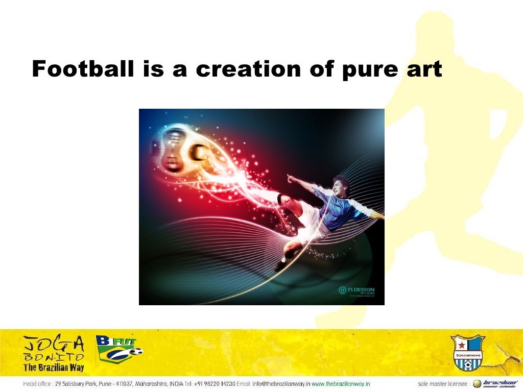 Football is a creation of