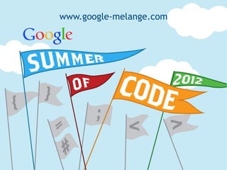 www.google-melange.com
 