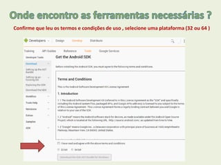 Confirme que leu os termos e condições de uso , selecione uma plataforma (32 ou 64 )
 
