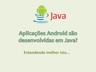 Entendendo melhor isto...
 