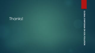 GLOBALSYMPOSIUMONSOILPOLLUTION
Thanks!
 