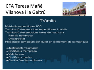 CFA Teresa Mañé
Vilanova i la Geltrú
 