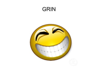 GRIN

 