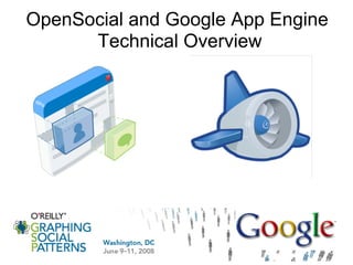 OpenSocial and Google App Engine
      Technical Overview