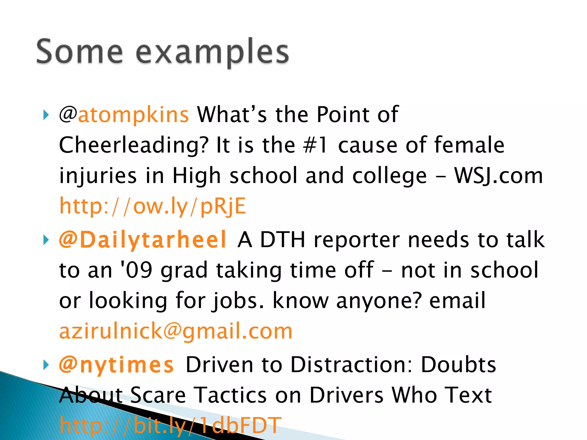 @ atompkins  What’s the Point of Cheerleading? It is the #1 cause of female injuries in High school and college - WSJ.com  http://ow.ly/pRjE @Dailytarheel   A DTH reporter needs to talk to an '09 grad taking time off - not in school or looking for jobs. know anyone? email  [email_address] @nytimes   Driven to Distraction: Doubts About Scare Tactics on Drivers Who Text  http://bit.ly/1dbFDT 