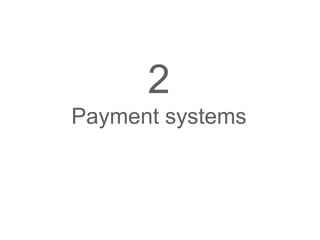 2
Payment systems