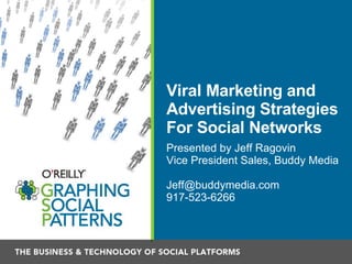 Viral Marketing and Advertising Strategies For Social Networks ,[object Object],[object Object],[object Object],[object Object]
