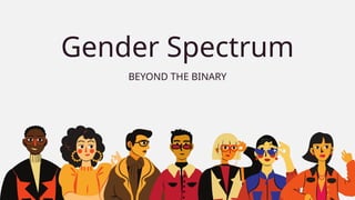 Gender spectrum in society and their imporatnce .pptx