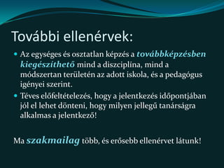 Piliscsabai konszenzus!?Az alapdallam két változatának hangsúlyozása! (A pályapresztízs!)