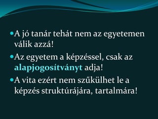 Az egyetem a képzéssel, csak az alapjogosítványt adja!
