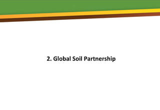 2. Global Soil Partnership
 