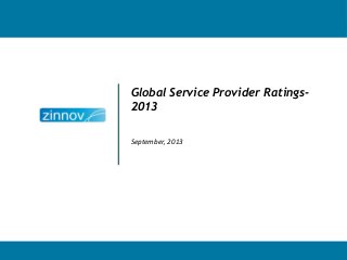 Global Service Provider Ratings-
2013
September, 2013
 