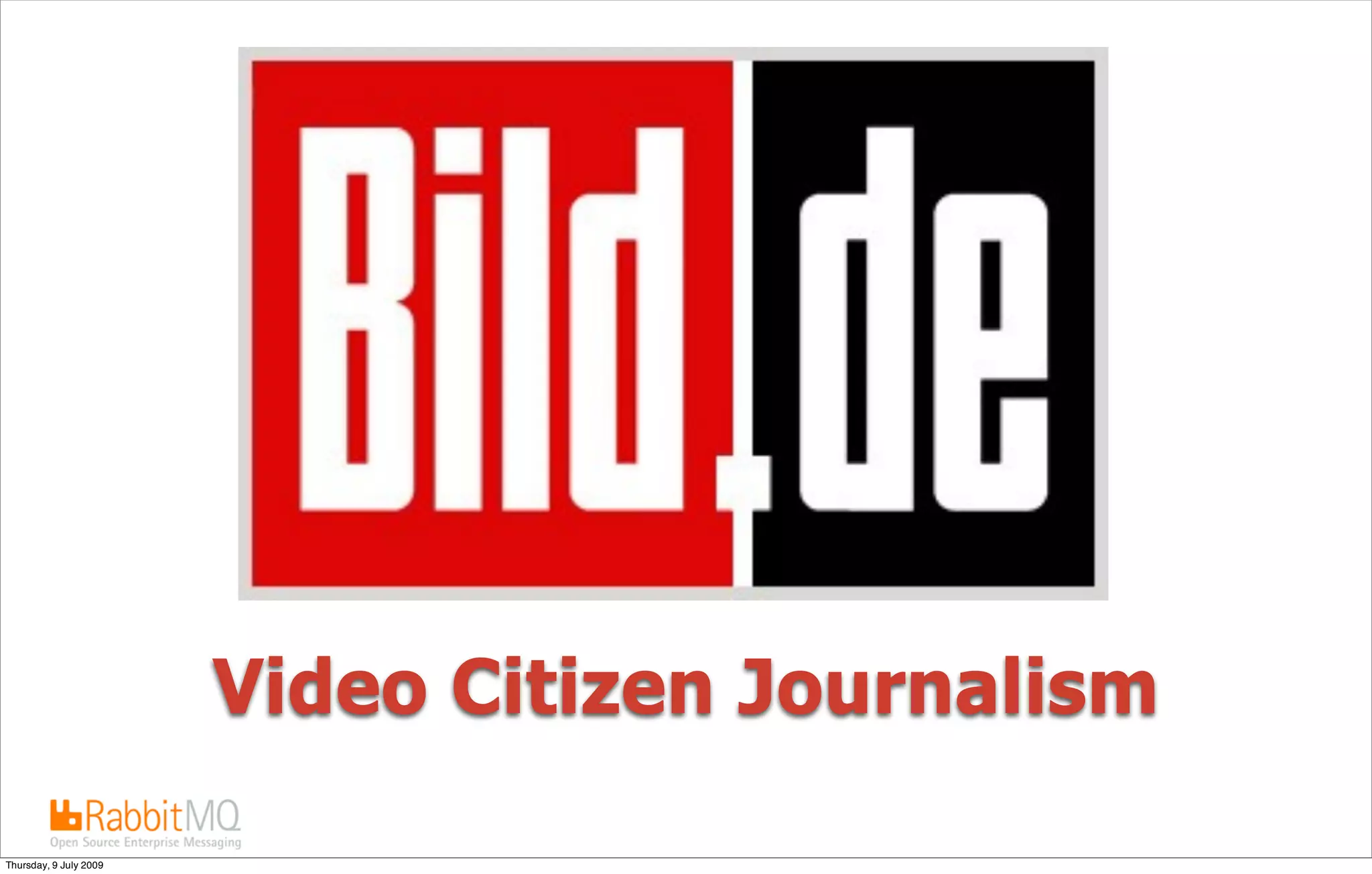 Video Citizen Journalism

Thursday, 9 July 2009
 