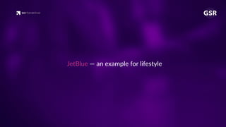 JetBlue — an example for lifestyle
 