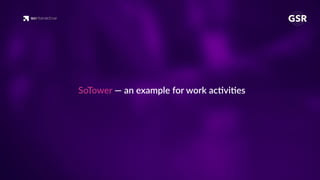SoTower — an example for work ac'vi'es
 
