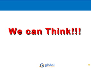 We can Think!!!We can Think!!!
10
 
