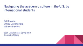 Navigating the academic culture in the U.S. by international ...