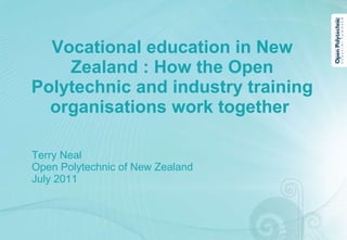 Vocational education in New Zealand : How the Open Polytechnic and industry training organisations work together  ,[object Object],[object Object],[object Object]
