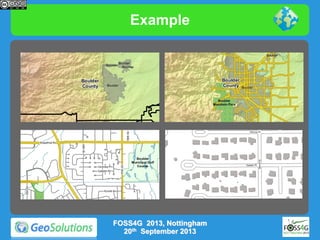 Example

FOSS4G 2013, Nottingham
20th September 2013

 