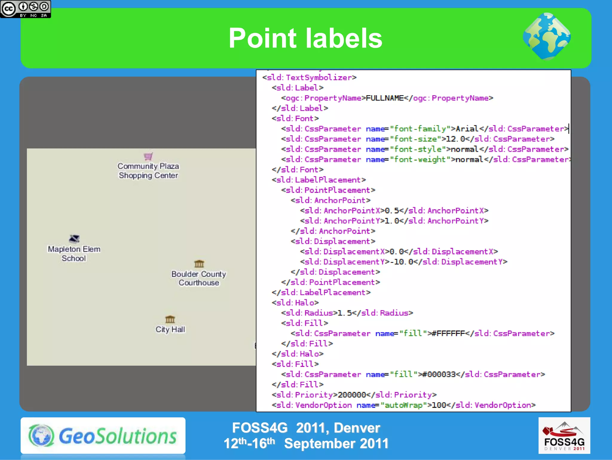 Point labels




 FOSS4G 2011, Denver
12th-16th September 2011
 