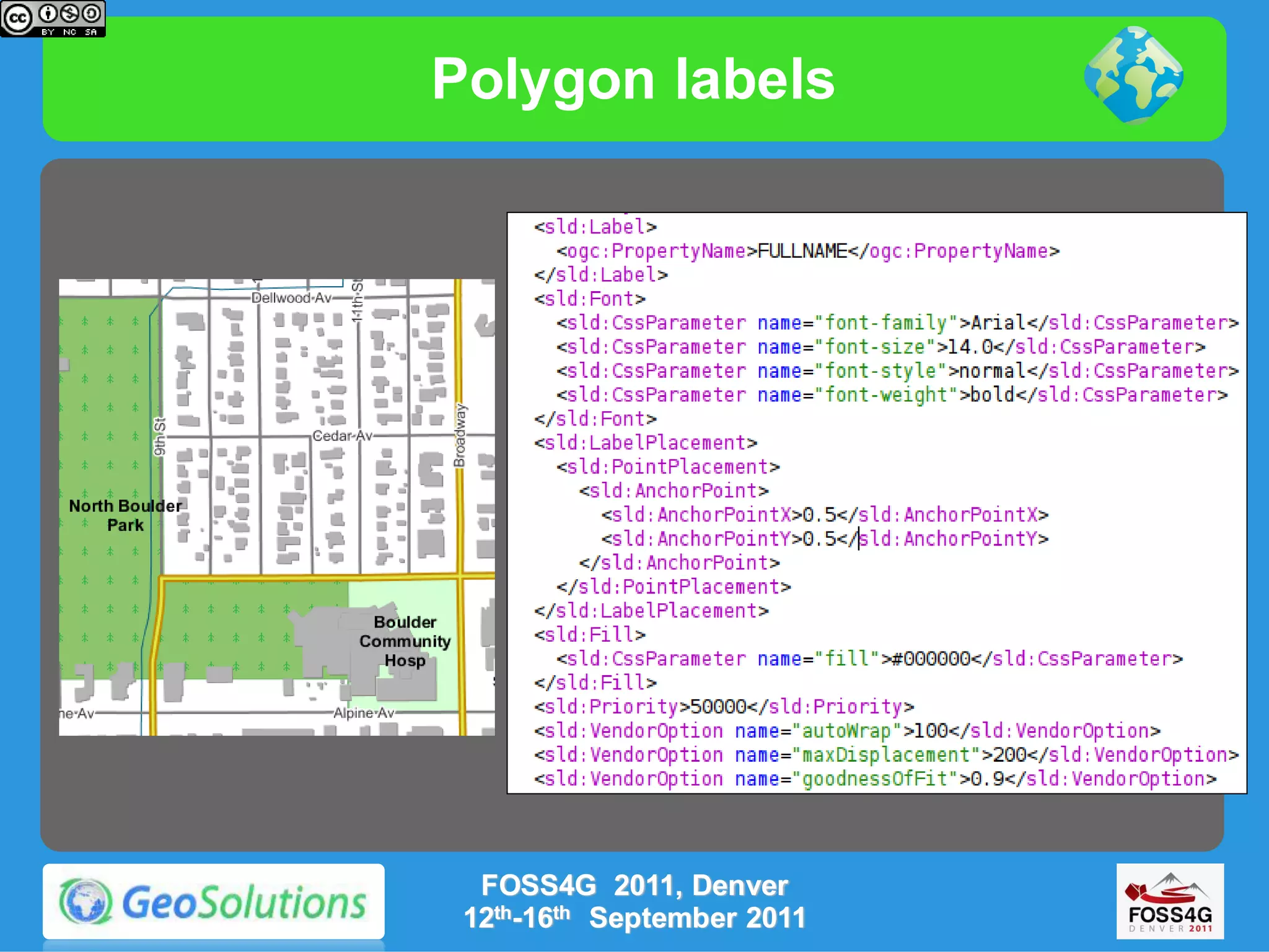 Polygon labels




  FOSS4G 2011, Denver
 12th-16th September 2011
 