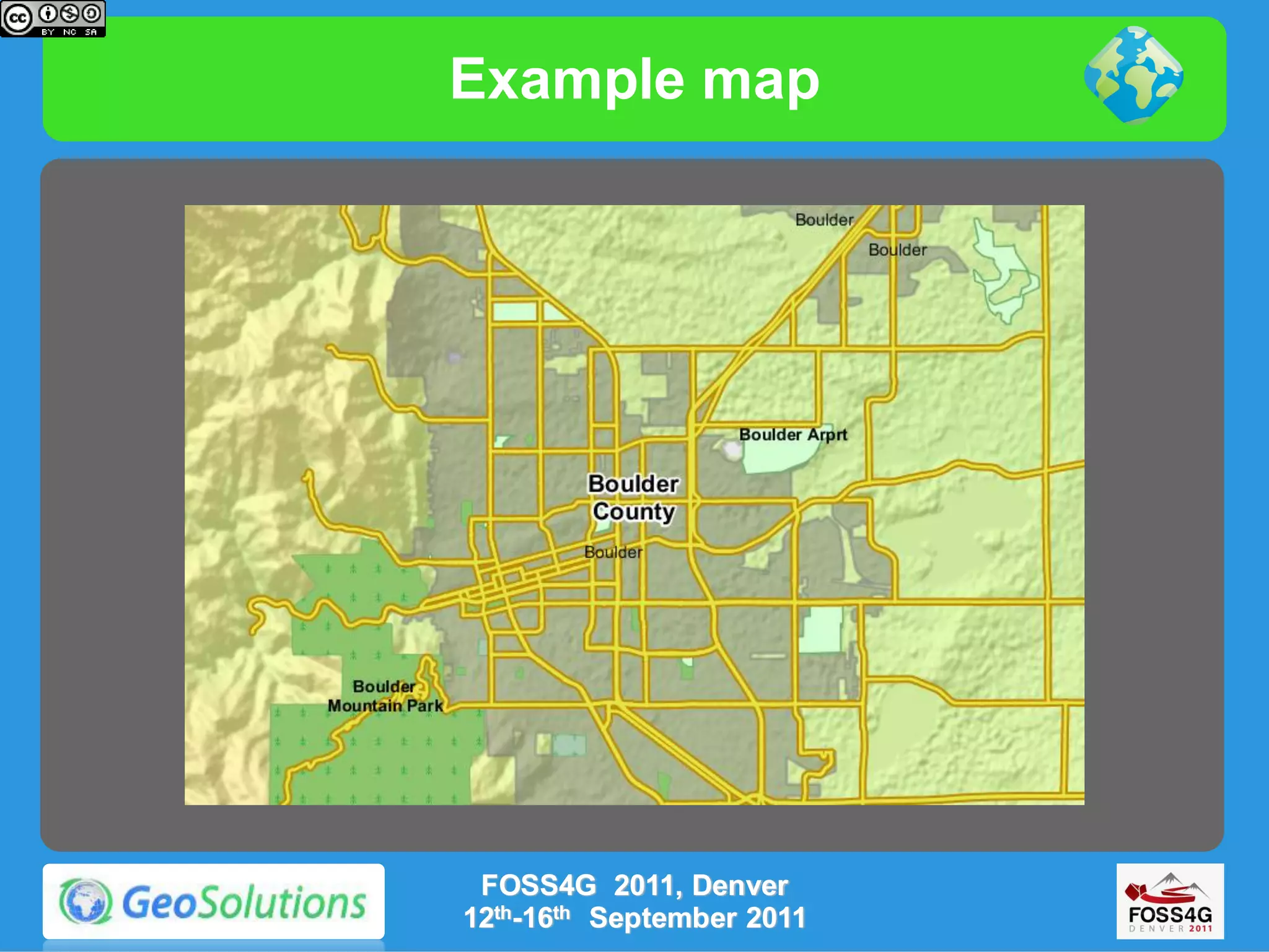 Example map




 FOSS4G 2011, Denver
12th-16th September 2011
 