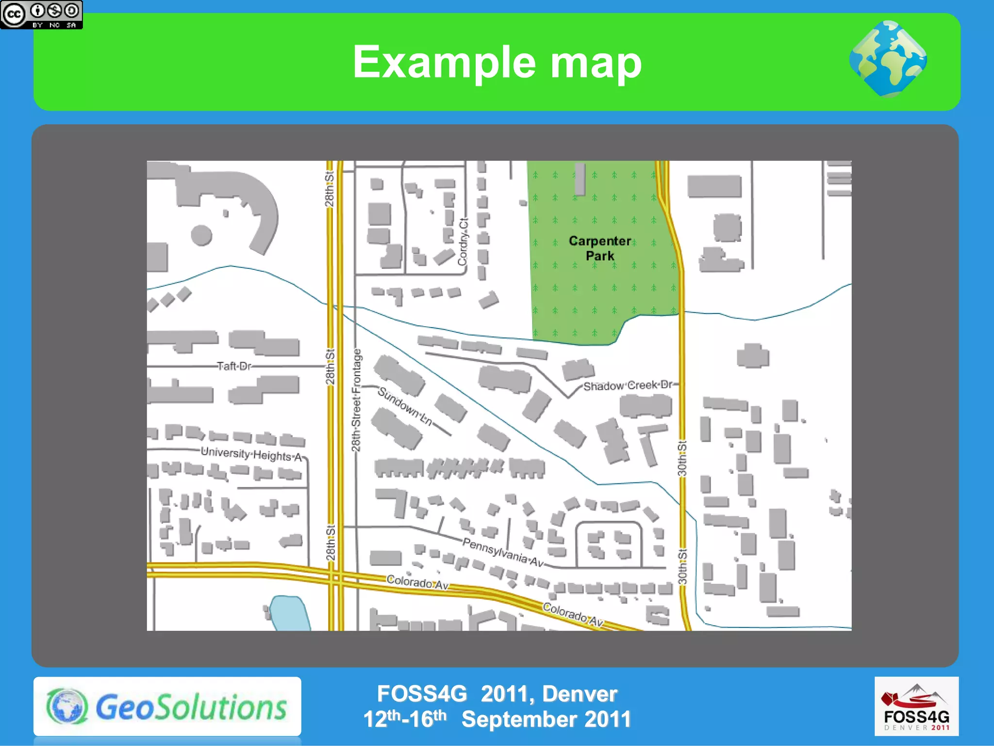 Example map




 FOSS4G 2011, Denver
12th-16th September 2011
 