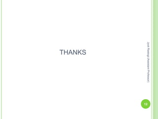 THANKS
12
JyotiRastogi(AssistantProfessor)
 