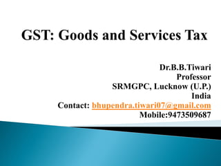 Dr.B.B.Tiwari
Professor
SRMGPC, Lucknow (U.P.)
India
Contact: bhupendra.tiwari07@gmail.com
Mobile:9473509687
 