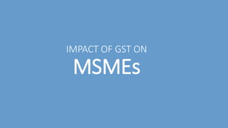 Impact of GST on Textiles
Industry
• Currently, the domestic cotton
based industry is not subject
to excise duty and on br...