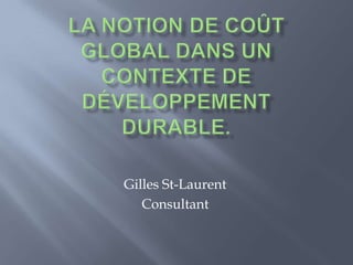 Gilles St-Laurent
   Consultant
 
