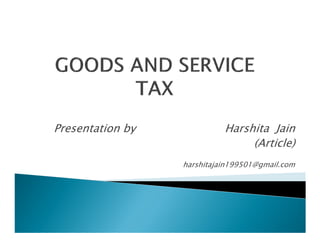 Presentation by Harshita JainPresentation by Harshita Jain
(Article)
harshitajain199501@gmail.com
 
