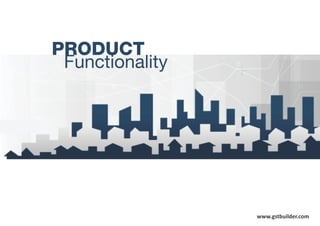 PRODUCT
Functionality
www.gstbuilder.com
 