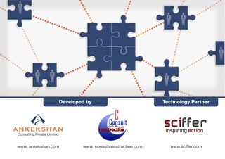 www. consultconstruction.com www.sciffer.comwww. ankekshan.com
Technology PartnerDeveloped by
 