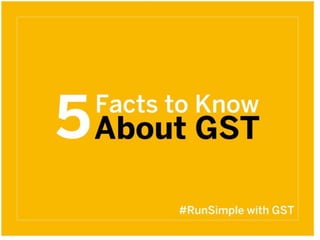 5 Facts to Know about GST