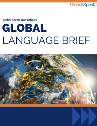 GLOBAL
LANGUAGE BRIEF
Global Speak Translations
 