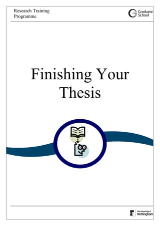 Research Training
Programme
Finishing Your
Thesis
 